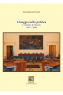 CHIOGGIA NELLA POLITICA. CENT'ANNI DI ELEZIONI 1897-2009
